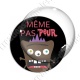 Image digitale - Même pas peur - Monstre marron 02