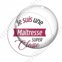 Image digitale - Je suis une maitresse super classe