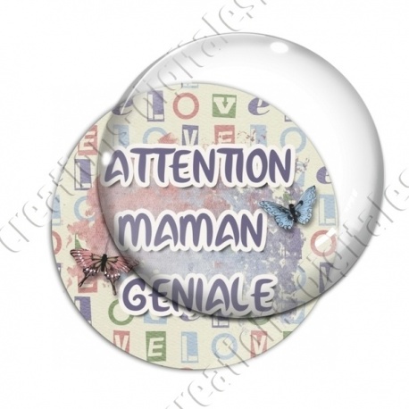 Image digitale - Attention maman géniale